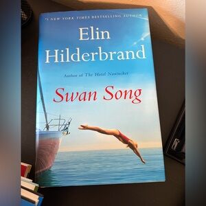 Swan Song by Elin Hilderbrand, Hardcover, Like New